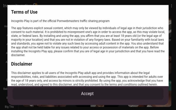 Κατά την εκκίνηση οποιουδήποτε APK για ενήλικα, πιθανότατα θα υπάρχει ένα μήνυμα Αποποίησης ευθύνης. Κάντε κύλιση και κάντε κλικ στην Αποδοχή.